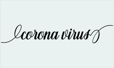 Corona virus Calligraphic Cursive Typographic Text on light grey Background
