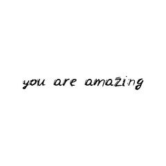 You are amazing. Black text, calligraphy, lettering, doodle by hand isolated on white background. Nursery decor, card banner design scandinavian style. Vector
