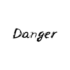 Fototapeta na wymiar Danger. Black text, calligraphy, lettering, doodle by hand isolated on white background Card banner design. Vector