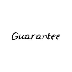 Guarantee. Black text, calligraphy, lettering, doodle by hand isolated on white background Card banner design. Vector