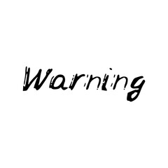 Warning. Black text, calligraphy, lettering, doodle by hand isolated on white background Card banner design. Vector