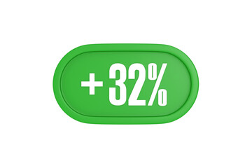 32 Percent increase 3d sign in green color isolated on white background, 3d illustration.