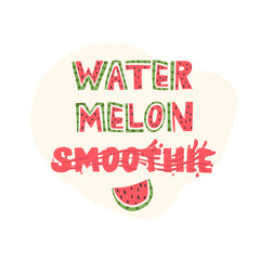 Watermelon smoothie - lettering label design. Vector illustration.