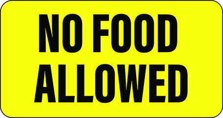 NO FOOD NO DRINK ALLOWED DO NOT EAT, DRINKING EATING BANNED PROHIBITED NOTICE
WARNING SIGN VECTOR ILLUSTRATION EPS