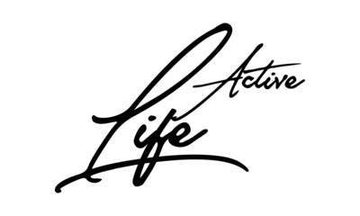 Active Life Handwritten Font Typography Text Happiness Quote
on White Background