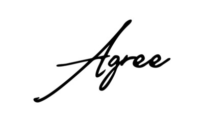 Agree, Handwritten Font Calligraphy Black Color Text 
on White Background
