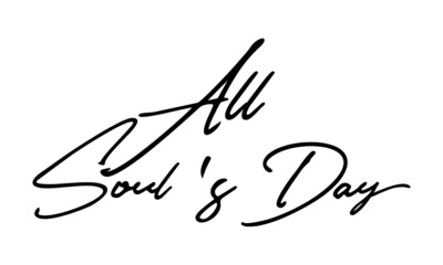 All Soul's Day Handwritten Font Calligraphy Black Color Text 
on White Background