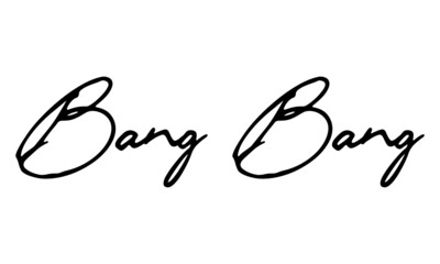 Bang Bang Handwritten Font Typography Text Positive Quote
on White Background