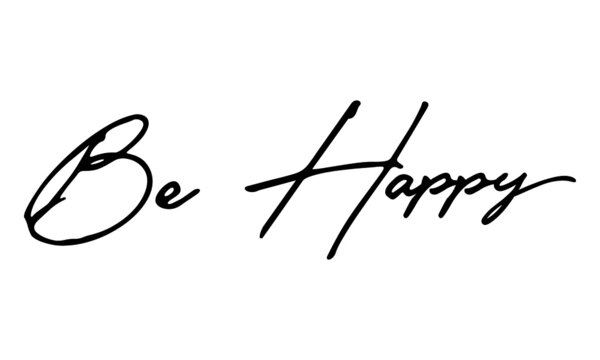 Be Happy Handwritten Font Typography Text Happiness Quote
on White Background