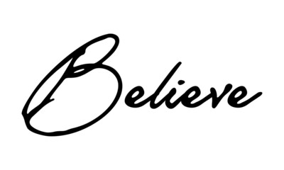 Obraz premium Believe Handwritten Font Typography Text Positive Quote on White Background