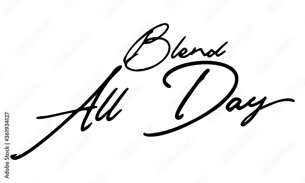 Fototapete blend all day handwritten font calligraphy black color text on white background