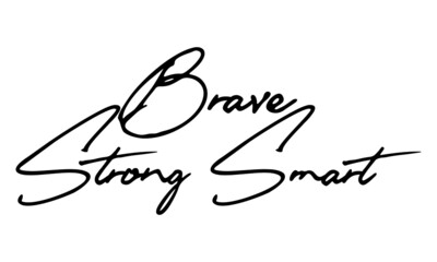 Brave Strong Smart Handwritten Font Typography Text Positive Quote
on White Background