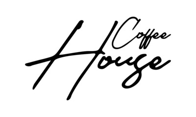 Coffee House  Handwritten Font Typography Text Food Quote
on White Background
