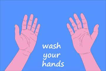Hands on a clean background. Vector. Wash your hands. Illustration for design