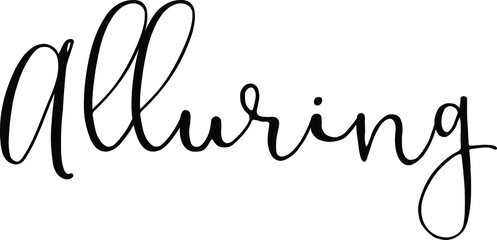 Alluring quote. Modern calligraphy text. Vector hand-drawn illustration black and white