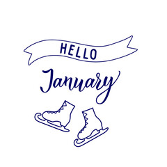 Original hand lettering Hello January and seasonal symbol  skates