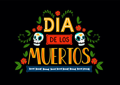 Dia de los Muertos lettering in bright cartoon style. Day of the dead vector illustration. Sugar skulls, traditional cutted paper, bones, and flowers around letters.