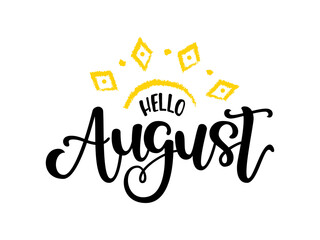 Vector hand lettering composition of Hello August quote. Illustration isolated on white background. Hand drawn design for summer party poster, badge, logo, postcard or summer sale banner
