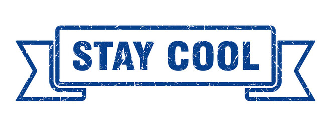 stay cool ribbon. stay cool grunge band sign. stay cool banner