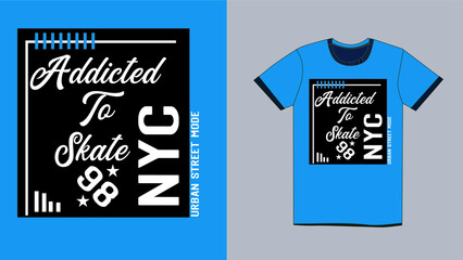 new york city addicted to skate,t-shirt design fashion vector 