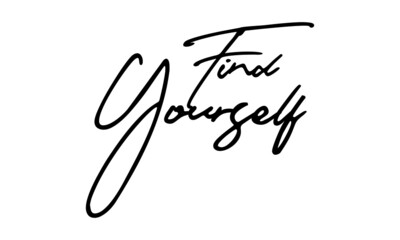 Find Yourself Handwritten Font Typography Text Positive Quote
on White Background