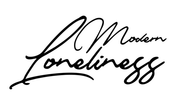 Modern Loneliness Handwritten Font Calligraphy Black Color Text 
on White Background