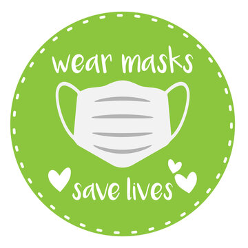 Green Round Label Or Sticker With Text WEAR MASKS SAVE LIVES And Face Mask Symbol Vector Illustration