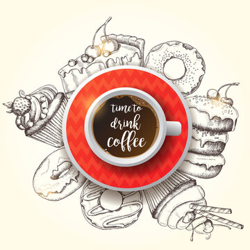 Poster with photo realistic cup of coffe and hand drawn doodle donuts, cheesecake and cupcakes. Time to drink coffee. Sketch, lettering. Banner, flyer, brochure. Advertising
