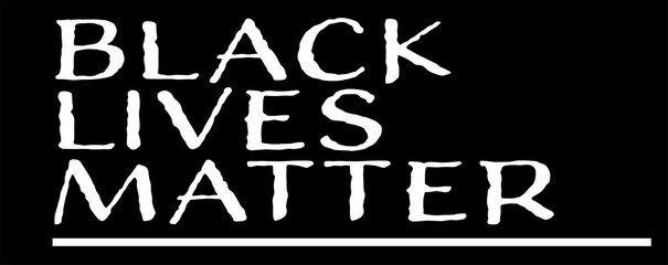 Black Lives Matter slogan after killing by a racist act in the united states on black vector background.	