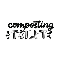 Lettering inscription Composting Toilet decorated with water splashes. Handwritten text for eco shop, banner, vegan store. Black and white hand drawn notice to throw biowaste only with no chemistry