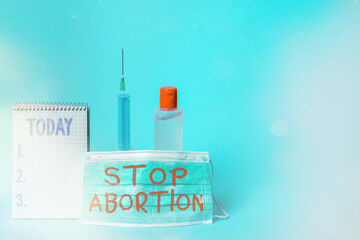 Text sign showing Stop Abortion. Business photo showcasing advocating against the practice of...