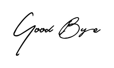 Good Bye Handwritten Font Calligraphy Black Color Text 
on White Background
