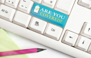 Text sign showing Are You Covered Question. Business photo showcasing asking if they had insurance...