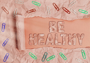 Conceptual hand writing showing Be Healthy. Concept meaning promote a state of complete emotional...