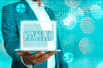 Text sign showing Canceled. Business photo showcasing to decide not to conduct or perform something...