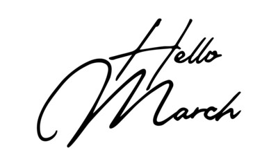 Hello March Handwritten Font Calligraphy Black Color Text 
on White Background