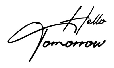 Hello Tomorrow Handwritten Font Calligraphy Black Color Text 
on White Background