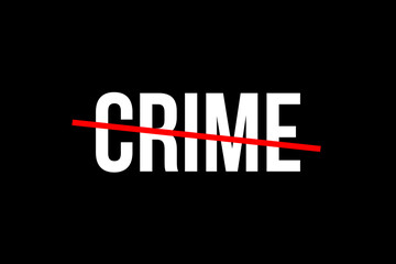 Obraz premium White Crime word with a red line on top. Stop Criminality. No more crime 