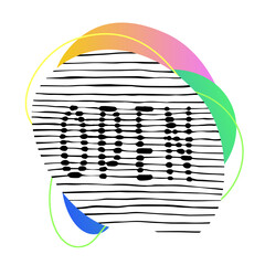 Abstract open sign on white background . Colorful creativity design poster. Open sign on speech bubble. 