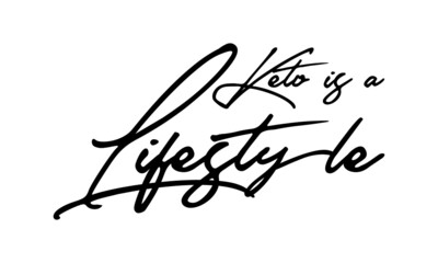keto is a Lifestyle Brush Calligraphy Handwritten Typography Text 
Health Quote