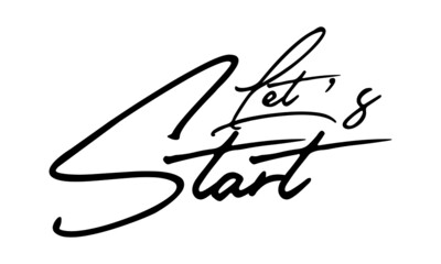 Let’s Start Handwritten Font Typography Text Positive Quote
on White Background