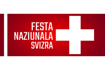 Inscription Swiss National Day in Romansh. Holiday concept. Template for background, banner, card, poster with text inscription. Vector EPS10 illustration. .