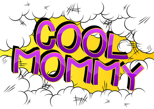 Cool Mommy - Comic book style cartoon text on abstract background.
