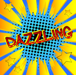 Dazzling - Comic book style cartoon words on abstract background.