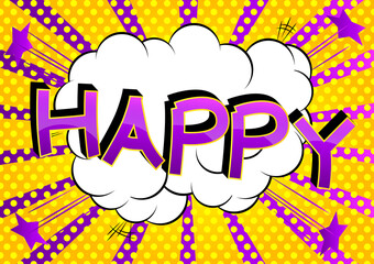 Happy - Comic book style cartoon words on abstract background.