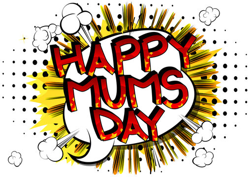 Happy Mums Day - Comic book style cartoon text on abstract background.
