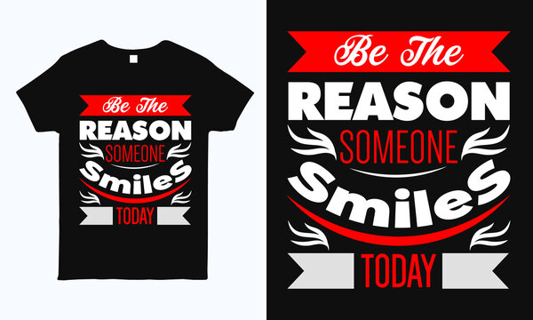 Be the reason someone smiles today. Inspirational quote. Decoration elements for prints on t-shirts and bags, stationary or poster.