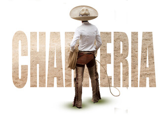 La palabra CHARRERIA escrita sobre la foto de un charro mexicano vestido con la vestimenta tradicional parado de espaldasosteniendo el lazo en una mano,recurso grafico, fondo