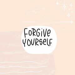 Psychological advise about overcoming addiction or feeling sorrow quote vector design. Forgive yourself handwritten phrase on a square abstract peach pink background.. 