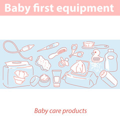 Baby first equipment. Skin and health care products